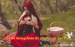 Lồn quàng khăn đỏ xxx parody vietsub